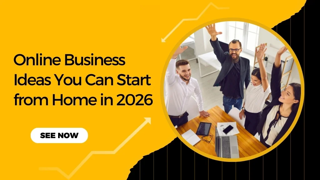 Online Business Ideas You Can Start from Home in 2026