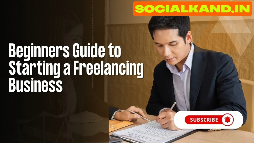Beginners Guide to Starting a Freelancing Business